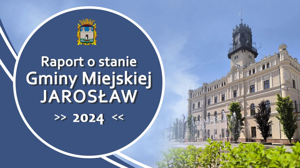 Raport o stanie Gminy Miejskiej Jarosław za 2024 rok