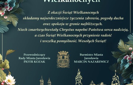 Życzenia Wielkanocne od Burmistrza Miasta Jarosławia oraz Przewodniczącego Rady Miasta Jarosławia