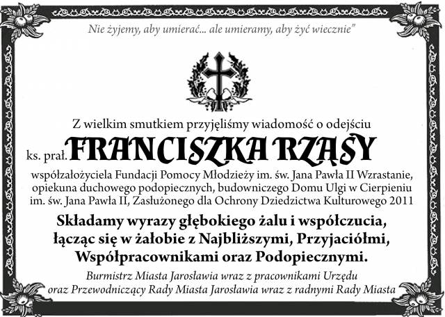 Treść kondolencji, w których Burmistrz Miasta Jarosławia wraz z pracownikami urzędu oraz Przewodniczący Rady Miasta wraz z radnymi składają wyrazy współczucia po śmierci księdza prałata Franciszka Rząsy.