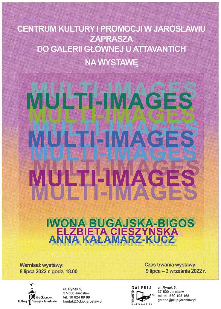 „MULTI-IMAGES” Elżbieta Cieszyńska, Anna Kałamarz-Kucz, Iwona Bugajska-Bigos